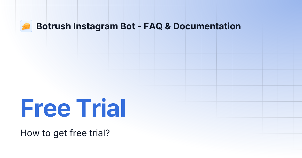 free-trial-botrush-instagram-bot-faq-documentation